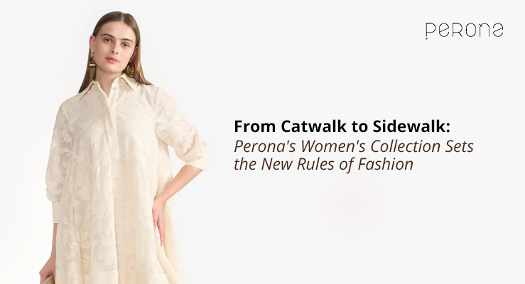 Perona s Women s Collection Redefining Fashion Rules