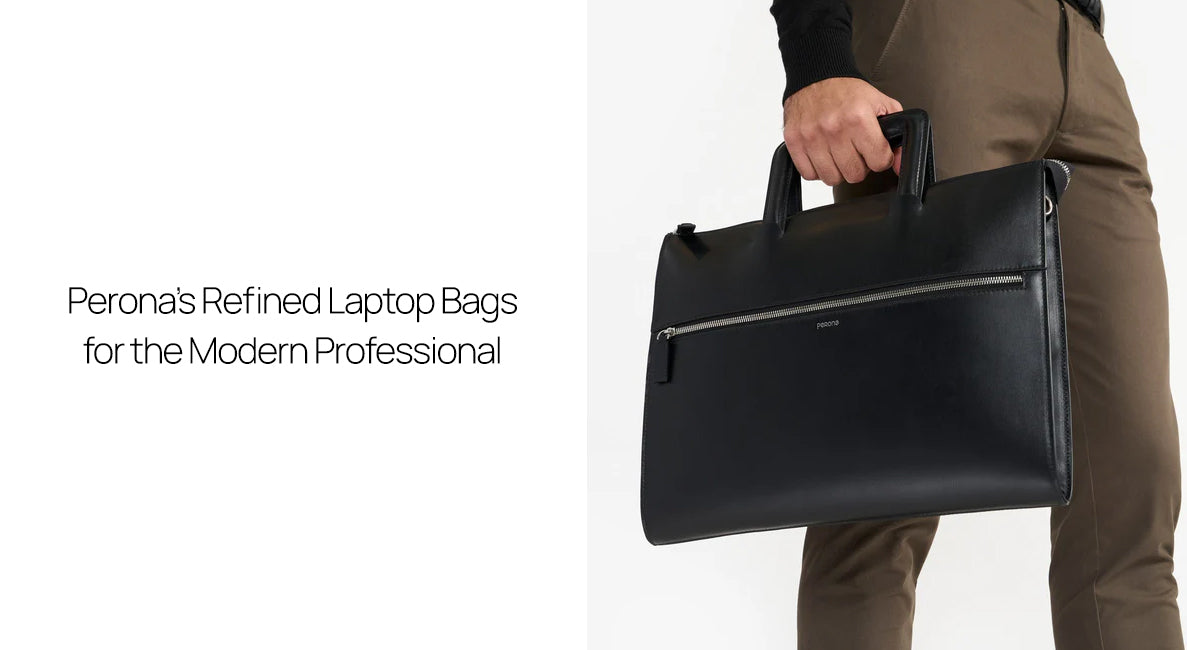 Perona s Refined Laptop Bags for the Modern Professional