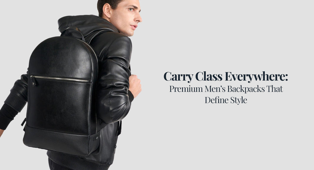 Carry Class Everywhere: Premium Men’s Backpacks That Define Style