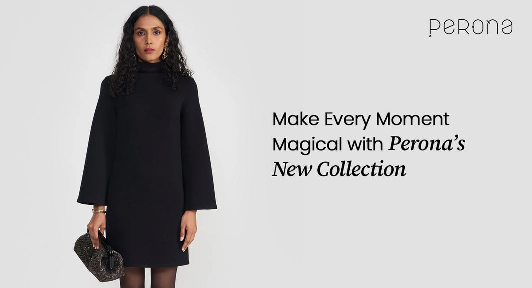 Make Every Moment Magical with Perona’s New Collection